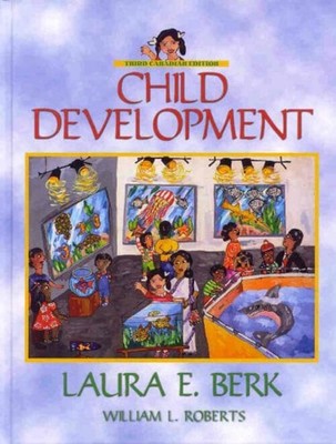 Child Development, Third Canadian Edition William Roberts Laura E