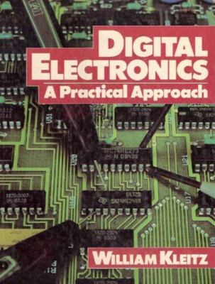 Digital Electronics : A Practical Approach Hardcover William Klei