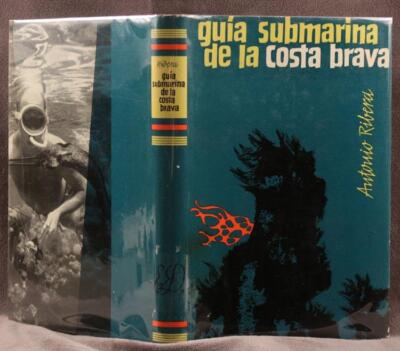 GUIA SUBMARINA DE LA COSTA BRAVA by Antonio Ribera 1956 Signed to James Dugan