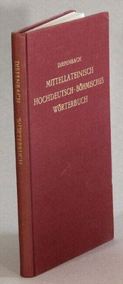 Lorenz Diefenbach / Mittellateinisch-hochdeutsch-böhmisches Wörterbuch nach