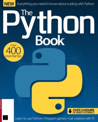 THE PYTHON BOOK TWELFTH EDITION ISSUE 12 | OVER 400 ESSENTIAL TIPS