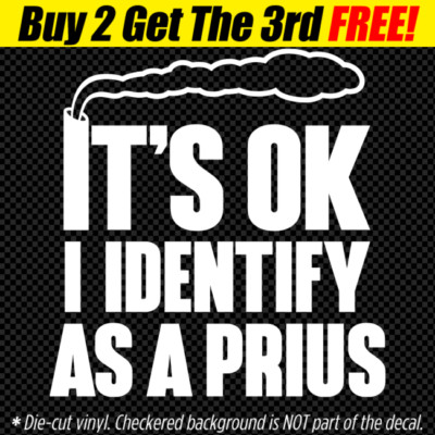 IDENTIFY AS A PRIUS Vinyl Decal Diesel Roll Coal Soot 4x4 Lifted Truck Funny