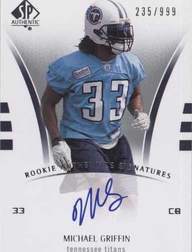 2007 SP Authentic Michael Griffin #233