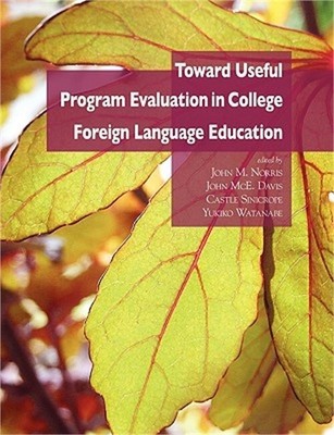 Toward Useful Program Evaluation in College Foreign Language Education (Paperbac