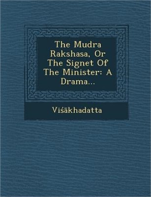 The Mudra Rakshasa, or the Signet of the Minister: A Drama... (Paperback or Soft