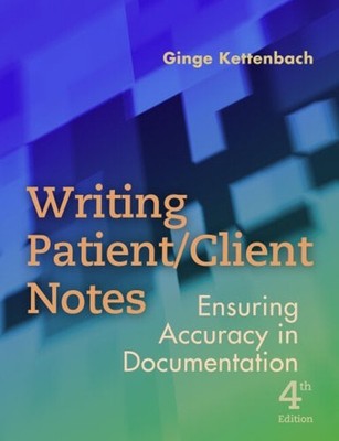 Writing Patient/Client Notes : Ensuring Accuracy in Documentation