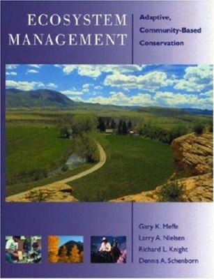 Ecosystem Management : Adaptive, Community-Based Conservation Har