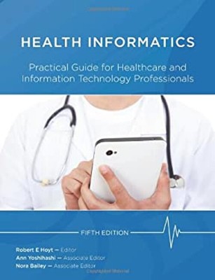 Health Informatics : Practical Guide for Healthcare and Informati