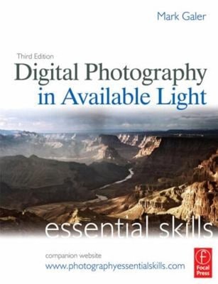 Digital Photography in Available Light : Essential Skills Paperba