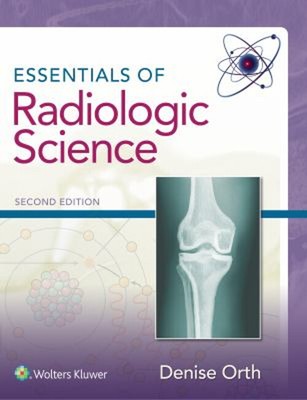 Essentials of Radiologic Science Hardcover Denise Orth