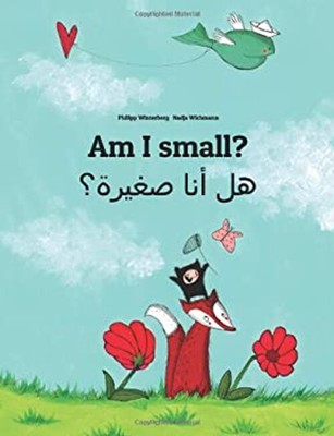 Am I Small? Hl Ana Sghyrh? : Children's Picture Book English-Arab