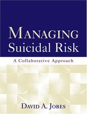 Managing Suicidal Risk : A Collaborative Approach Paperback David