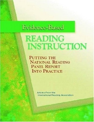 Evidence-Based Reading Instruction : Putting the National Reading