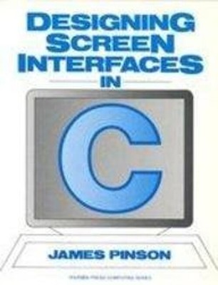 Designing Screen Interfaces in C Paperback James C. Pinson