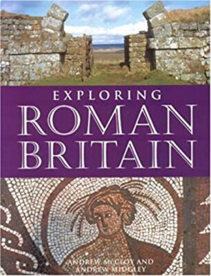 Exploring Roman Britain Hardcover Andrew, McCloy, Andrew Midgley