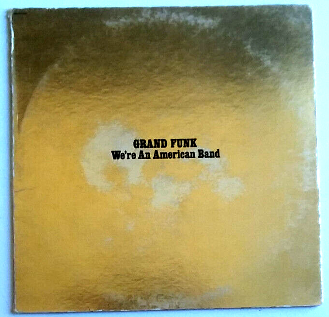 GRAND FUNK - We're An American Band - Vinyl LP 1973 Capitol