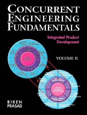Concurrent Engineering Fundamentals : Integrated Product Developm