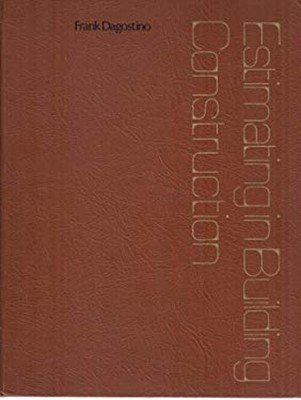 Estimating in Building Construction Hardcover Frank R. Dagostino