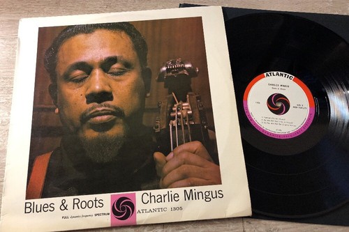 【Atlanticレーベル】Charlie Mingus/Blues＆Roots Blues & Roots