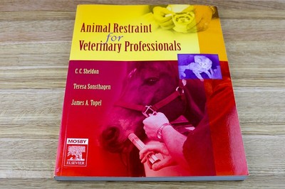 Animal Restraint for Veterinary Professionals by James A. Topel, C. C....