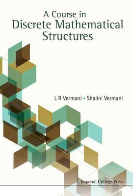 Course In Discrete Mathematical Structures, A - 9781848167070