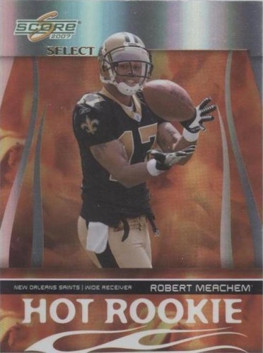 2007 Score Select Robert Meachem #HR-8