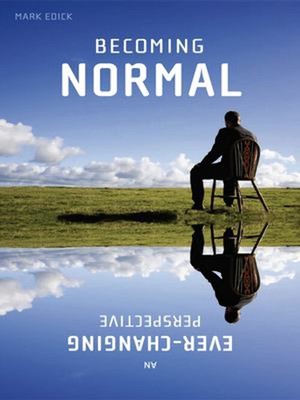 Becoming Normal : An Ever-Changing Perspective Paperback Mark Edi