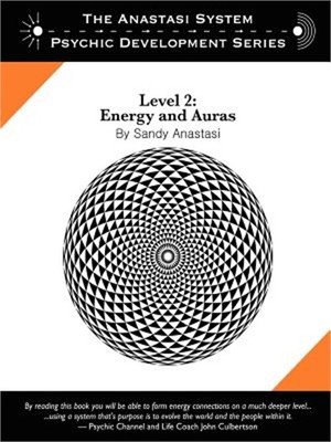 The Anastasi System - Psychic Development Level 2: Energy and Auras (Paperback o