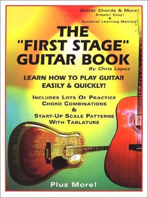 The ''First Stage'' Guitar Book : Learn How to Play Guitar Easily a