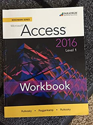 Benchmark Series: Microsoft  Access 2016 Level 1 : Workbook Paper