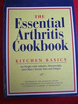 The Essential Arthritis Cookbook : Kitchen Basics for People with