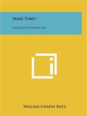 Mark Tobey: Museum Of Modern Art (Paperback or Softback)