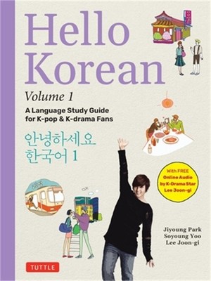Hello Korean Volume 1: A Language Study Guide for K-Pop and K-Drama Fans with On