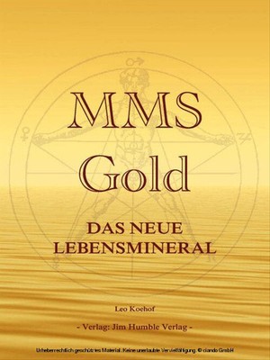 MMS-Gold: Das neue Lebensmineral - Koehof, Leo