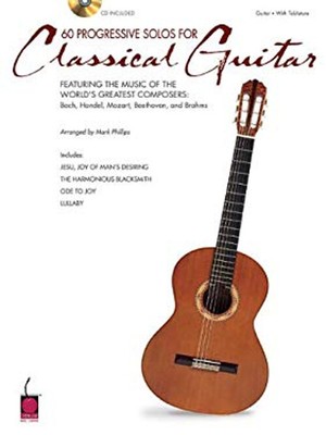60 Progressive Solos for Classical Guitar : Featuring the Music o