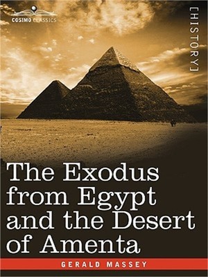 The Exodus from Egypt and the Desert of Amenta (Paperback or Softback)