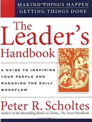 The Leader's Handbook: Making Things Happen, Getting Things Done