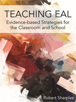 Teaching Eal: Evidence-Based Strategies for the Classroom and School (Paperback