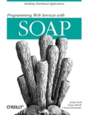 Programming Web Services with SOAP : Building Distributed Applica