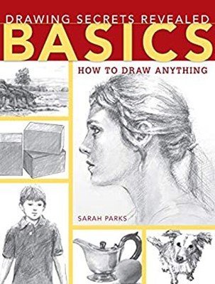 Drawing Secrets Revealed - Basics : How to Draw Anything Paperbac