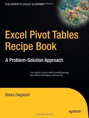 Excel Pivot Tables Recipe Book : A Problem-Solution Approach Debr