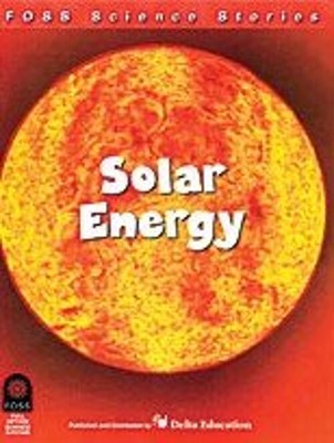 FOSS Science Stories - Solar Energy Grade 5-6 Lawrence Hall of Sc