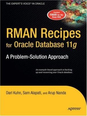 RMAN Recipes for Oracle Database 11g : A Problem-Solution Approac