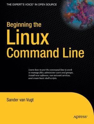 Beginning the Linux Command Line Paperback Sander van Vugt