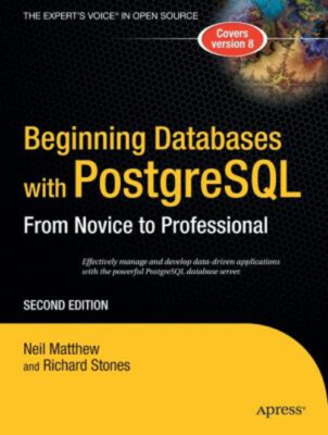 Beginning Databases with PostgreSQL Perfect Neil, Stones, Richard