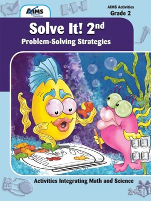Solve It! 2nd : Problem-Solving Strategies Paperback AIMS Educati