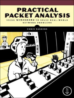 Practical Packet Analysis : Using Wireshark to Solve Real-World N