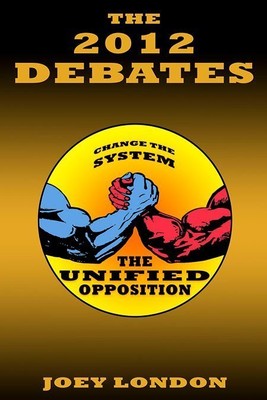 the 2012 debates- comic political thriller- joey london