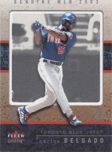 2003 Fleer Genuine - Carlos Delgado #72