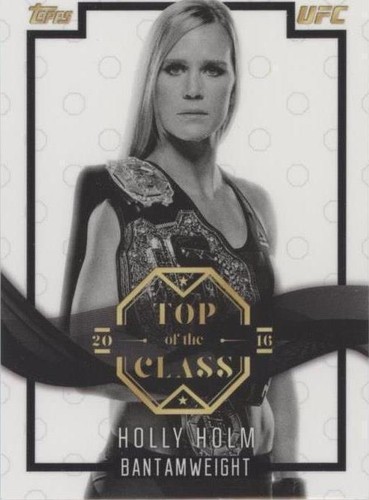 2016 Topps UFC Top of the Class - Holly Holm #TOC-10